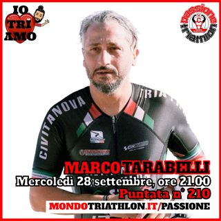 Passione Triathlon n° 210 🏊🚴🏃💗 Marco Tarabelli
