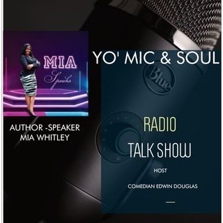 YO' MIC & SOUL RADIO TALK SHOW- AUTHOR -SPEAKER MIA WHITLEY