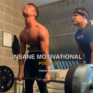 Insane Motivational Podcast
