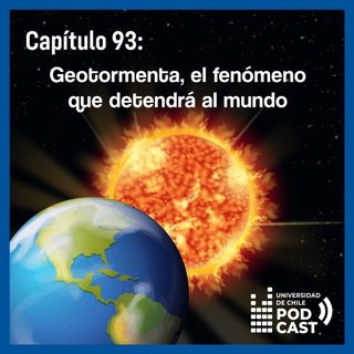 Geotormenta: El fenómeno que podría detener al mundo