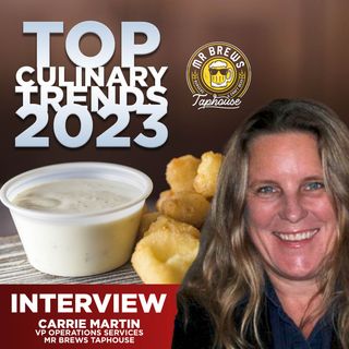 218. Top Culinary Trends for 2023 + Interview w/Mr. Brews Taphouse