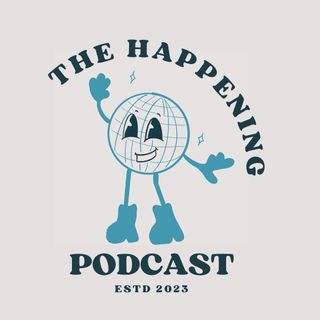 The Happening Podcast