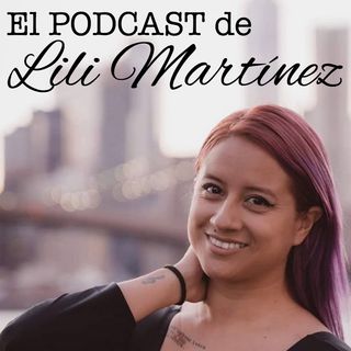 Podcast de Lili Martinez - Episodio 1 parte 1