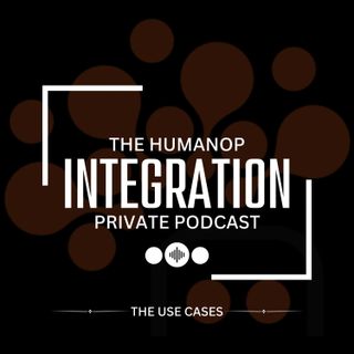 The HumanOp Integration Private Podcast