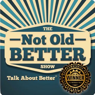 The Not Old - Better Show