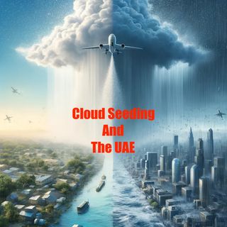 Cloud Seeding and The UAE