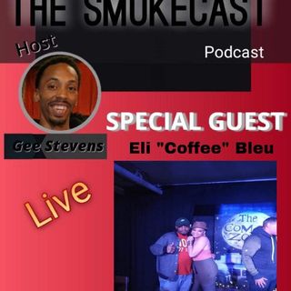 The SmokeCast Ep.16 Where Yo Heart( Gee Stevens & Eli "Coffee" Bleu)