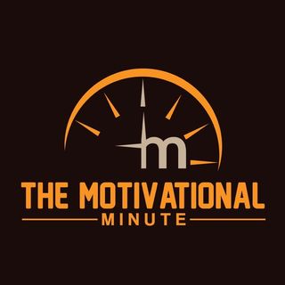 Motivational Minute (Episode 10)