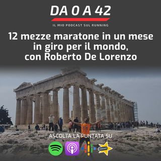 12 mezze maratone in un mese in giro per il mondo, con Roberto De Lorenzo