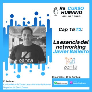E15_T2 Javier Balieiro - La Esencia del Networking