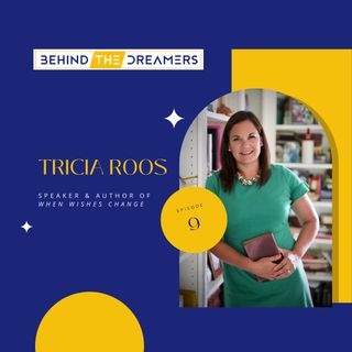 #9 Tricia Roos: Speaker and Author of When Wishes Change