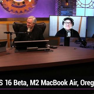 MBW 826: Snelled It! - iOS 16 Beta, M2 MacBook Air, Oregon Trail