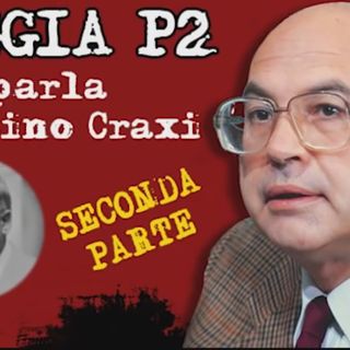 Craxi: «Gelli sosteneva di controllare il 50% della stampa»