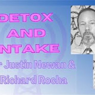 Detox and Intake, Dr Justin Newman & Richard Rocha, Optimizing Human Performance