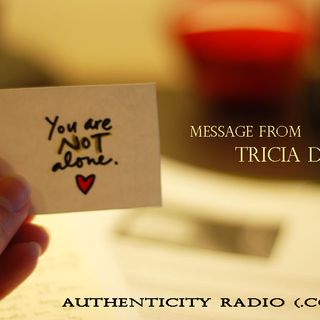 You Are Not Alone with Tricia Dycka
