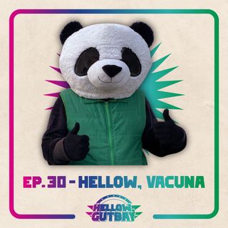 Ep. 30 - Hellow, Vacuna