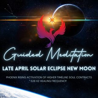 Solar Eclipse New Moon April/ May Guided Meditation