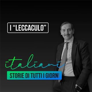 Italiani- I “leccaculo”
