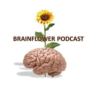 BrainFlower Podcast