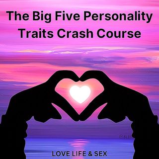 The Big Five Personality Traits Crash Course 😨