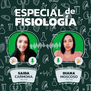 ESPECIAL. Fisiología con Diana Moscoso y Saida Carmona