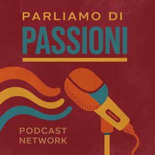 Parliamo di passioni