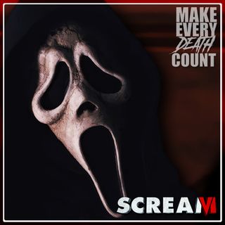 E109: Scream VI (2023) | Spoiler Review