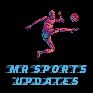 MR SPORTS UPDATES