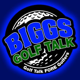 BiGGs Golf Talk