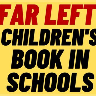 INSANE LEFTIST Children's Book 'Not My Idea' Taught in Elementary Schools