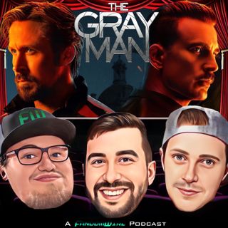 'The Gray Man' Review, 'Where The Crawdads Sing,' News & More! | Ep 24