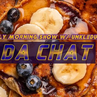 EARLY MORNING SHOW W/ UNKLE DEUCE - DA CHAT