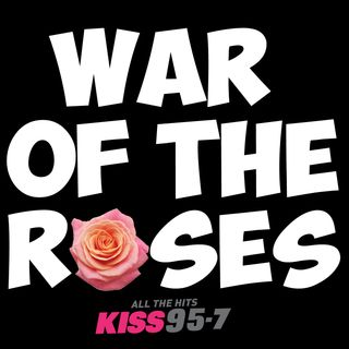 Kiss 95-7's War of the Roses