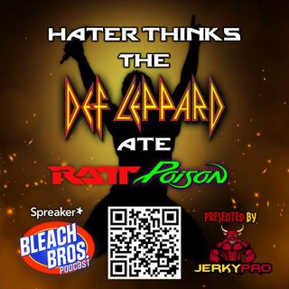Hater Thinks The Def Leppard Ate Ratt Poison
