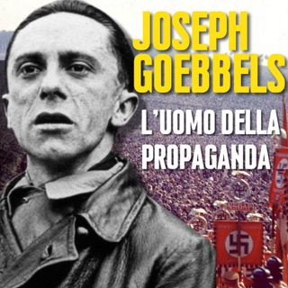 Goebbels: L'ultimo fedelissimo di Hitler