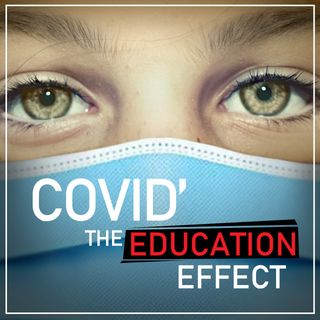 COVID' The Education Effect