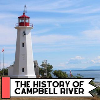The History Of Campbell River