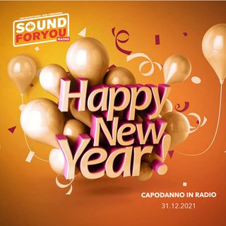 Sound For You Radio - Capodanno in Radio (prima parte) - 31.12.2021