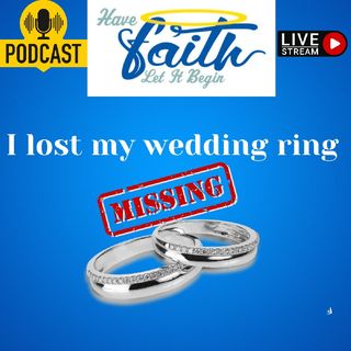 I Lost My Wedding Ring