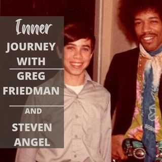 Inner Journey with Greg Friedman welcomes Steven Angel