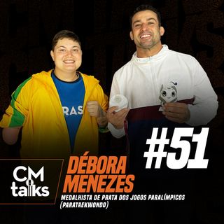 Debora Menezes - CMTalks #51