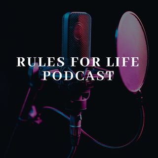 Rules For Life  Podcast