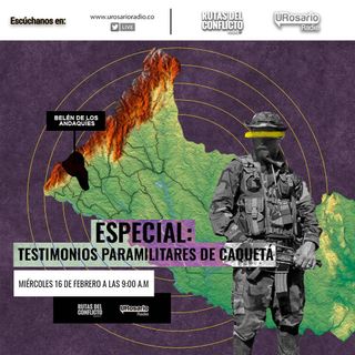 Especial: testimonios paramilitares de Caquetá