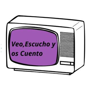 Veo, Escucho y os Cuento