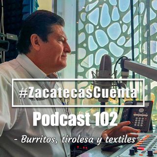 ZCP102: Burritos, tirolesa y textiles