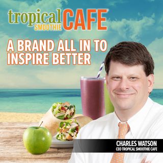 111. Tropical Smoothie Cafe, A Brand All In to Inspire Better