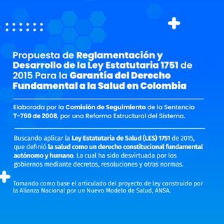 Propuesta de Reglamentación y Desarrollo de la Ley Estatutaria 1751 de 2015 Para la Garantía del Derecho Fundamental a la Salud en Colombia
