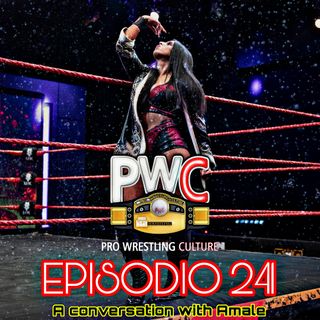 Pro Wrestling Culture #241 - A conversation with Amale