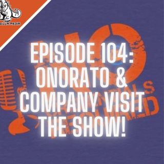 Episode 104: Onorato and Company Visits the Show!