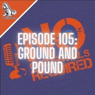 Episode 105: Ground and Pound
